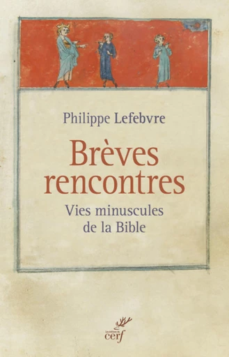 BRÈVES RENCONTRES -  LEFEBVRE PHILIPPE - Editions du Cerf