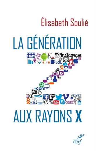 LA GENERATION Z AUX RAYONS X -  SOULIE ELISABETH - Editions du Cerf