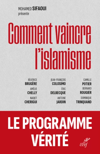 COMMENT VAINCRE L'ISLAMISME - Jean-François Colosimo,  DELBECQUE ERIC,  ROUGIER BERNARD - Editions du Cerf