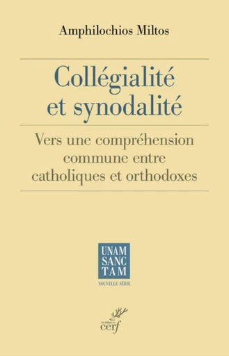 COLLEGIALITE ET SYNODALITE -  MILTOS AMPHILOCHIOS - Editions du Cerf