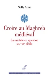 CROIRE AU MAGHREB MEDIEVAL