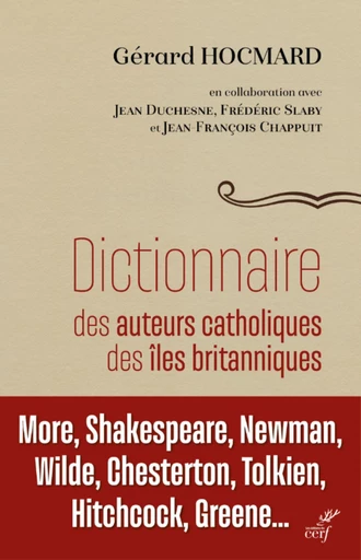 DICTIONNAIRE DES AUTEURS CATHOLIQUES DES ILES BRITANNIQUES -  HOCMARD COORD GERARD - Editions du Cerf