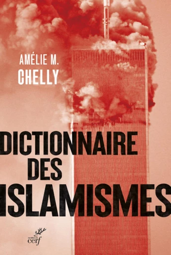 DICTIONNAIRE DES ISLAMISMES -  CHELLY AMELIE M. - Editions du Cerf