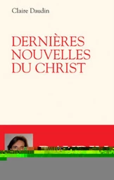 DERNIÈRES NOUVELLES DU CHRIST