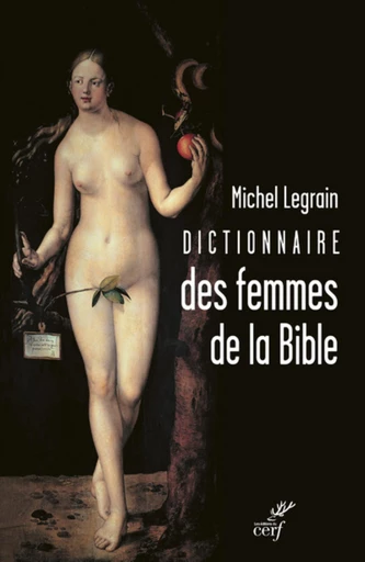 DICTIONNAIRE DES FEMMES DE LA BIBLE -  LEGRAIN MICHEL - Editions du Cerf