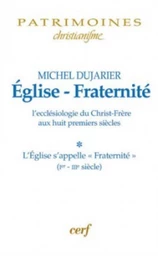 ÉGLISE - FRATERNITÉ, TOME 1