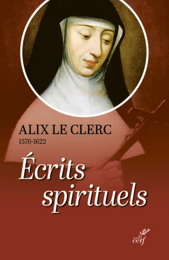 ECRITS SPIRITUELS -  LE CLERC ALIX - Editions du Cerf