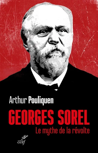 GEORGES SOREL - LE MYTHE DE LA REVOLTE -  POULIQUEN ARTHUR - Editions du Cerf