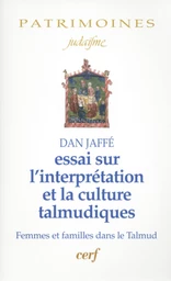 ESSAI SUR L'INTERPRÉTATION ET LA CULTURE TALMUDIQUES