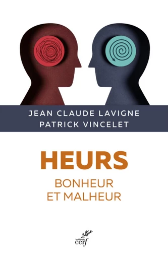 HEURS - BONHEUR ET MALHEUR -  LAVIGNE JEAN-CLAUDE,  VINCELET PATRICK - Editions du Cerf