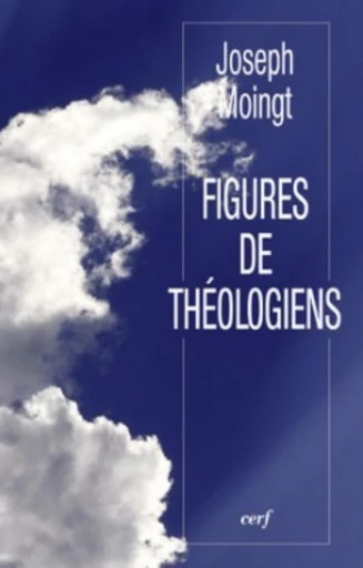 FIGURES DE THÉOLOGIENS -  MOINGT JOSEPH - Editions du Cerf