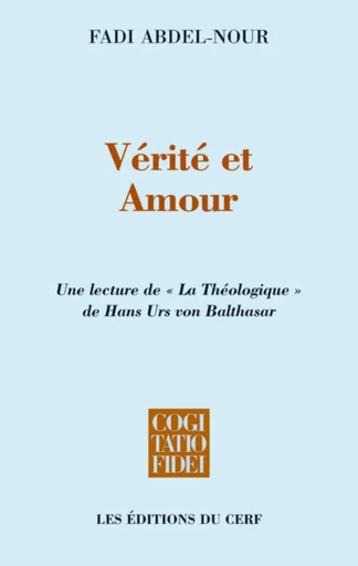 VÉRITÉ ET AMOUR -  ABDEL NOUR FADI - Editions du Cerf