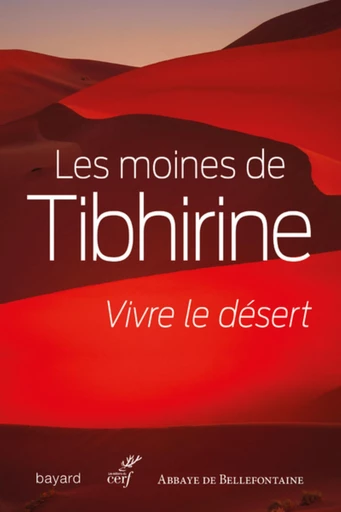 VIVRE LE DESERT -  Moines de Tibhirine - Editions du Cerf