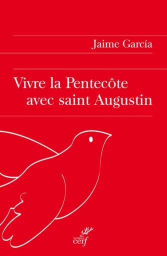 VIVRE LA PENTECÔTE AVEC SAINT AUGUSTIN -  GARCIA JAIME - Editions du Cerf