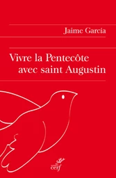 VIVRE LA PENTECÔTE AVEC SAINT AUGUSTIN