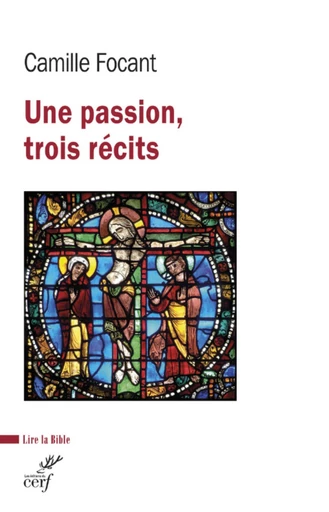 UNE PASSION, TROIS RECITS -  FOCANT CAMILLE - Editions du Cerf