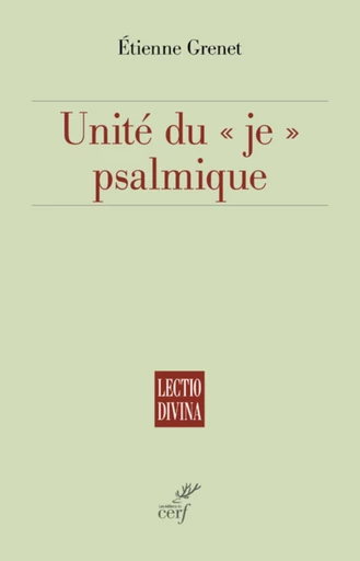 UNITE DU JE PSALMIQUE -  GRENET ETIENNE,  LEFEBVRE PHILIPPE - Editions du Cerf