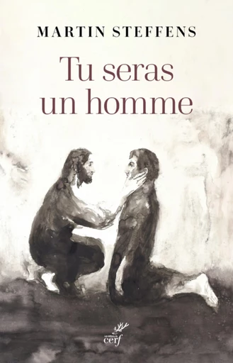 TU SERAS UN HOMME -  STEFFENS MARTIN - Editions du Cerf