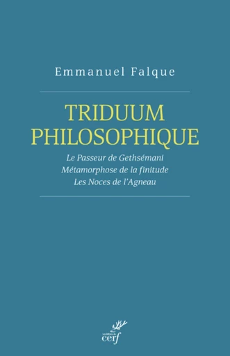 TRIDUUM PHILOSOPHIQUE -  FALQUE EMMANUEL - Editions du Cerf