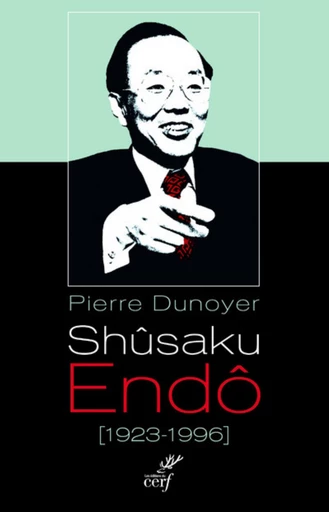 SHUSAKU ENDO (1923 1996) -  DUNOYER PIERRE - Editions du Cerf