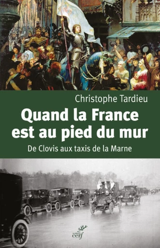 QUAND LA FRANCE EST AU PIED DU MUR - DE CLOVIS AUXTAXIS DE LA MARNE -  TARDIEU CHRISTOPHE - Editions du Cerf