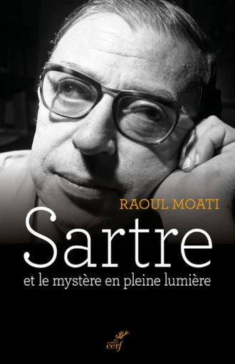 SARTRE ET LE MYSTERE EN PLEINE LUMIERE -  MOATI RAOUL,  BENOIST JOCELYN - Editions du Cerf