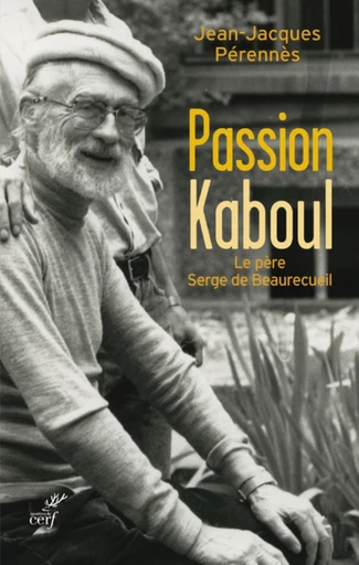 PASSION KABOUL -  PERENNES JEAN-JACQUES - Editions du Cerf