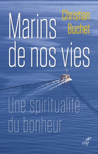 MARINS DE NOS VIES -  BUCHET CHRISTIAN - Editions du Cerf