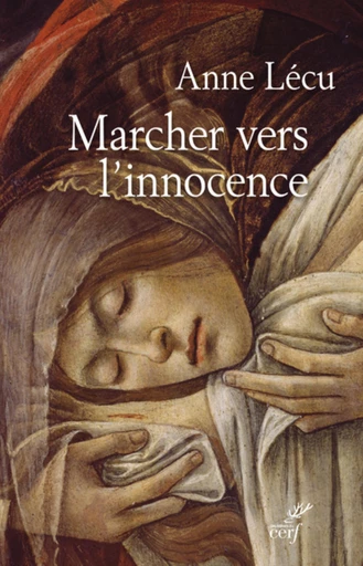 MARCHER VERS L'INNOCENCE -  LECU ANNE - Editions du Cerf