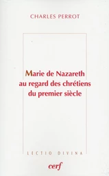 MARIE DE NAZARETH AU REGARD DES CHRÉTIENS DU PREMIER SIÈCLE