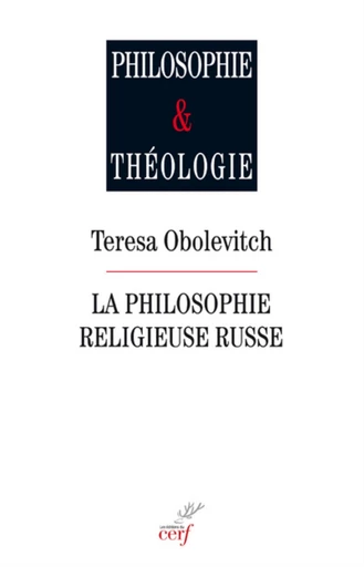 LA PHILOSOPHIE RELIGIEUSE RUSSE -  OBOLEVITCH TERESA - Editions du Cerf