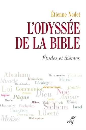 L'ODYSSÉE DE LA BIBLE -  NODET ETIENNE - Editions du Cerf