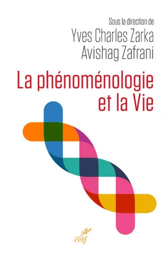 LA PHENOMENOLOGIE ET LA VIE -  Collectif,  ZAFRANI AVISHAG - Editions du Cerf