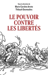 LE POUVOIR CONTRE LES LIBERTES