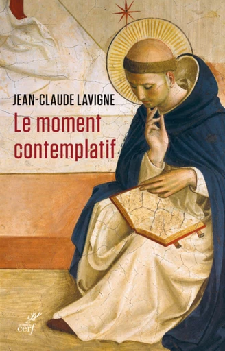 LE MOMENT CONTEMPLATIF -  LAVIGNE JEAN-CLAUDE - Editions du Cerf