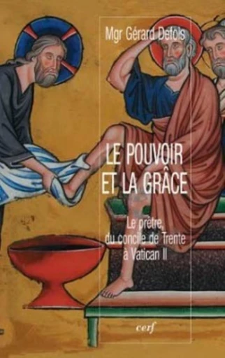 LE POUVOIR ET LA GRÂCE -  DEFOIS GERARD - Editions du Cerf