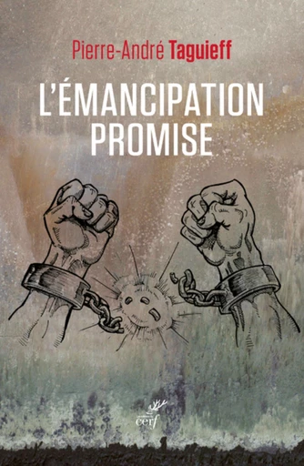 L'EMANCIPATION PROMISE -  TAGUIEFF PIERRE-ANDRE - Editions du Cerf