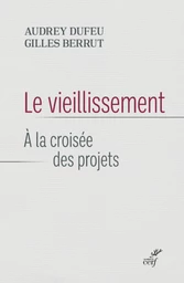 LE VIEILLISSEMENT - A LA CROISEE DES PROJETS