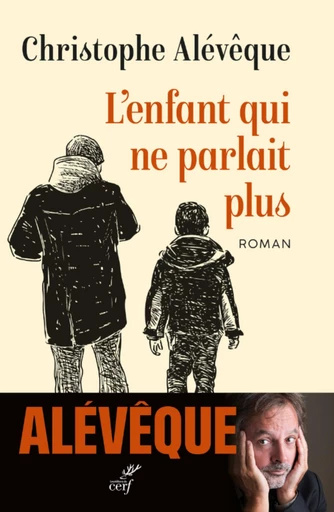 L'ENFANT QUI NE PARLAIT PLUS -  ALEVEQUE CHRISTOPHE - Editions du Cerf