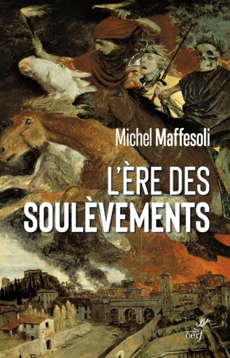 L'ERE DES SOULEVEMENTS -  MAFFESOLI MICHEL,  STROHL HELENE - Editions du Cerf