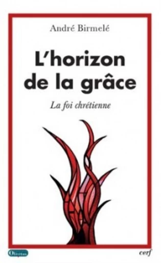 L'HORIZON DE LA GRÂCE -  BIRMELE ANDRE - Editions du Cerf