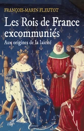 LES ROIS DE FRANCE EXCOMMUNIES