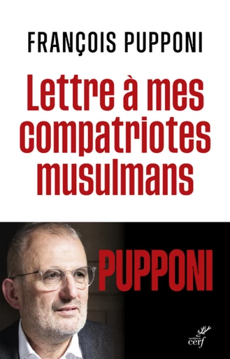 LETTRE A MES COMPATRIOTES MUSULMANS -  PUPPONI FRANCOIS - Editions du Cerf