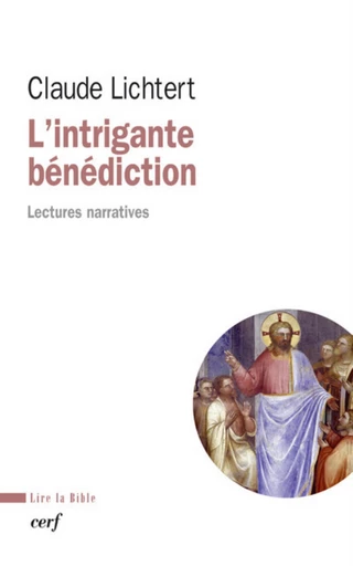 L'INTRIGANTE BÉNÉDICTION -  LICHTERT CLAUDE - Editions du Cerf