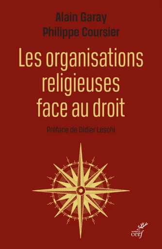 LES ORGANISATIONS RELIGIEUSES FACE AU DROIT -  GARAY ALAIN,  LESCHI DIDIER - Editions du Cerf