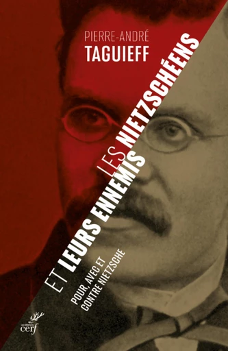 LES NIETZSCHEENS ET LEURS ENNEMIS - POUR, AVEC, ETCONTRE NIETZSCHE -  TAGUIEFF PIERRE-ANDRE - Editions du Cerf