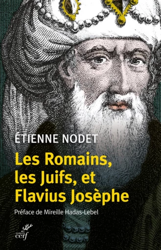 LES ROMAINS, LES JUIFS, ET FLAVIUS JOSEPHE -  NODET ETIENNE - Editions du Cerf