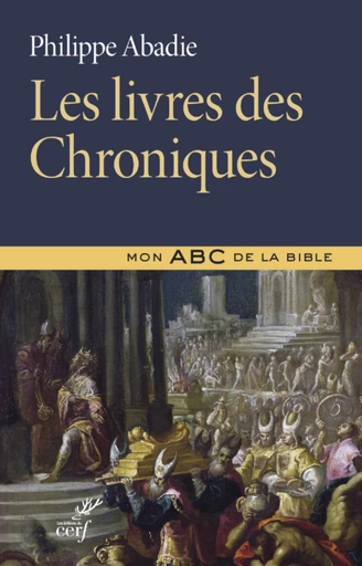 LES LIVRES DES CHRONIQUES -  ABADIE PHILIPPE - Editions du Cerf