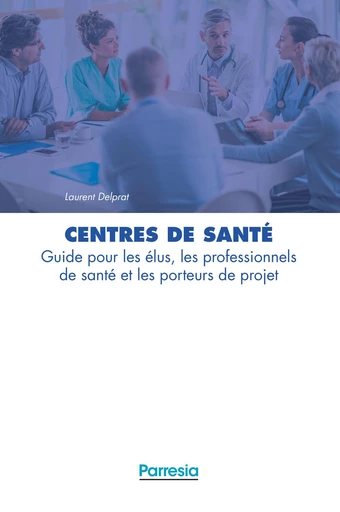 Centres de santé - Laurent Delprat, Jean-Marc Lecomte, Nicolas Scohy - Parresia