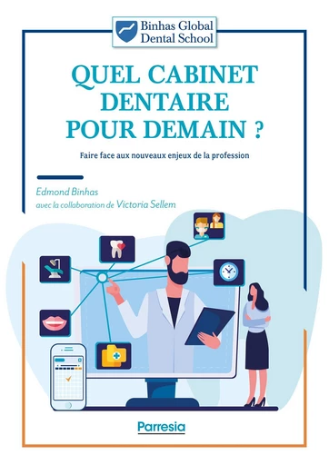 Quel cabinet dentaire pour demain ? - Edmond Binhas - Parresia